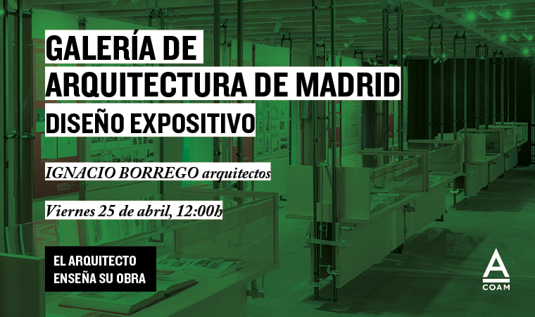 El Arquitecto enseña su obra - Galería de Arquitectura de Madrid. Diseño expositivo